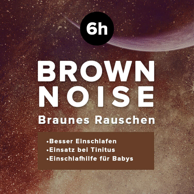 Brown Noise - braues Rauschen - Einschlafhilfe für Babys