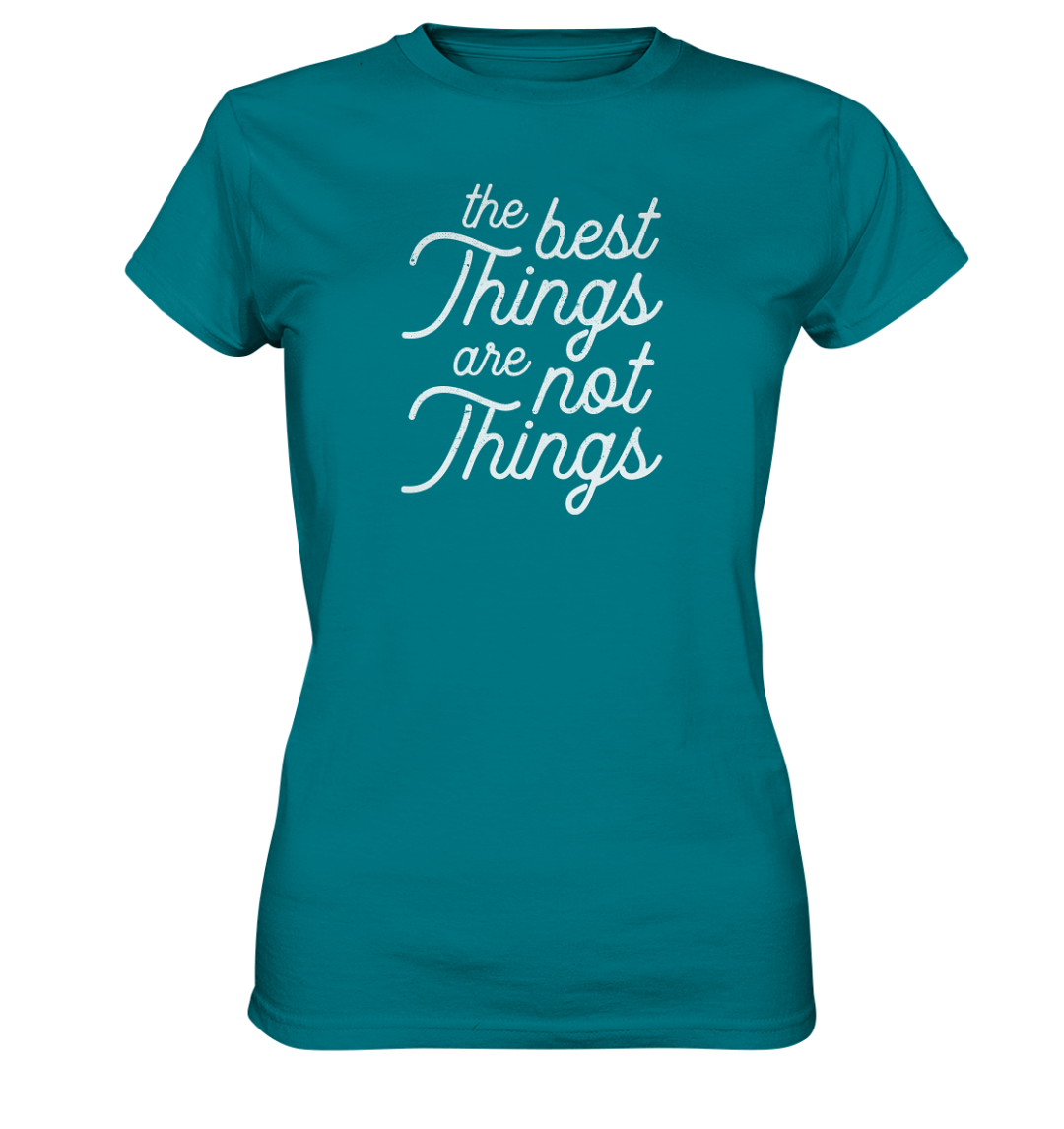 front ladies premium shirt 007885 1116x 1 The Best Things are Not Things - Ladies Premium Shirt