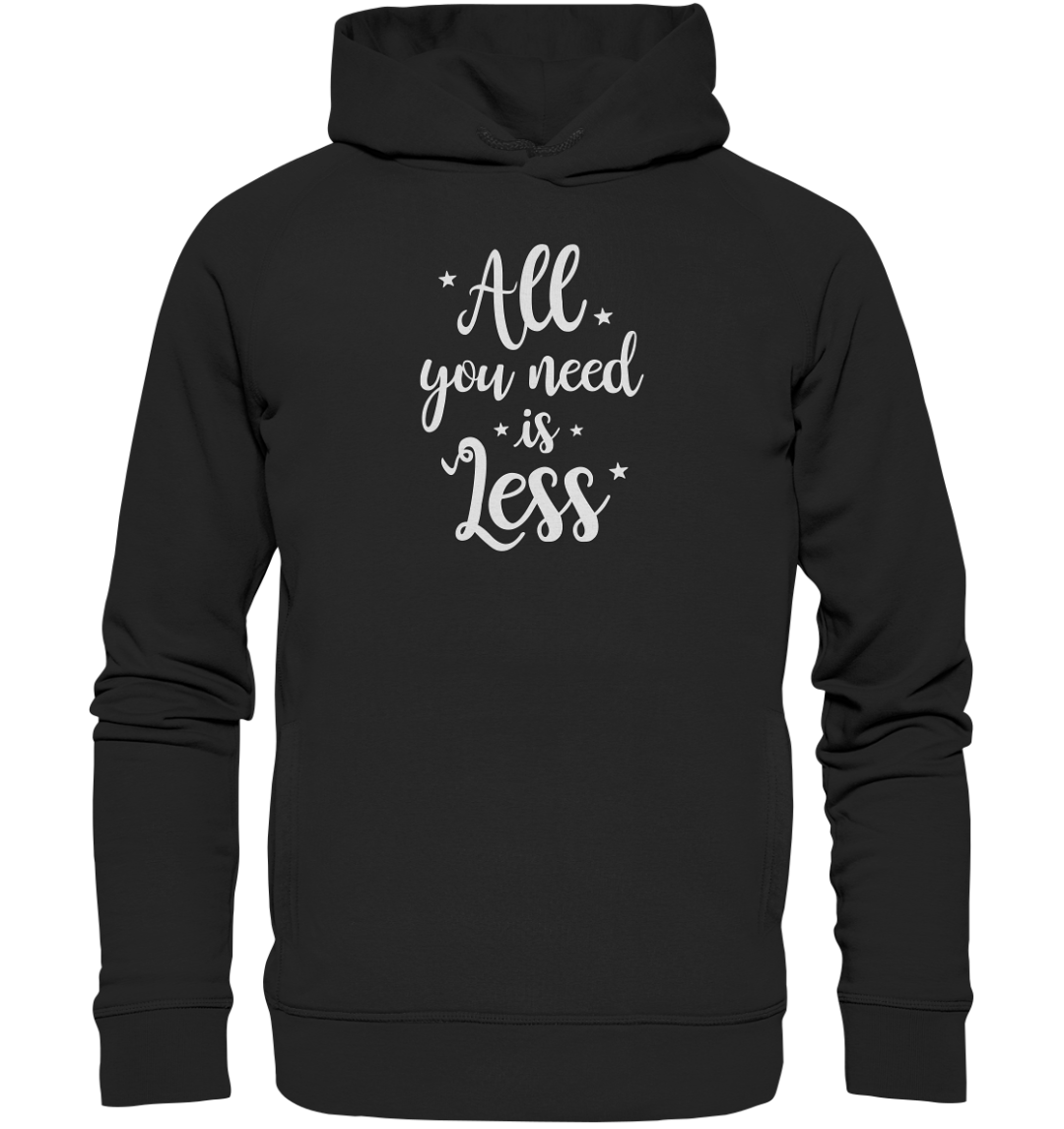 All You Need Is Less. Spruch- Motiv auf einem Kapuzenpullover