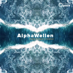 Cover alpha wellen Alpha Wellen - Entspannung & Stress senken